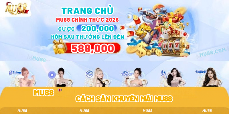 Cách săn khuyến mãi mu88